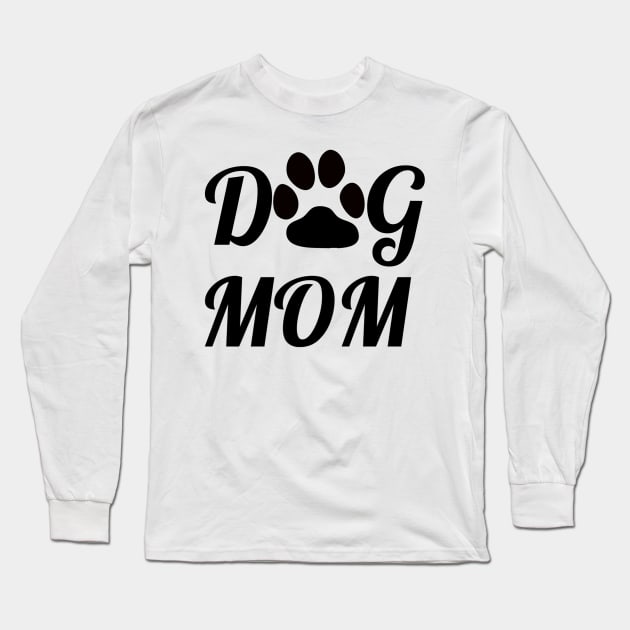 Dog Mom Long Sleeve T-Shirt by Stupidi-Tees